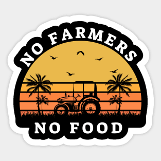 NO FARMERS NO FOOD Sticker